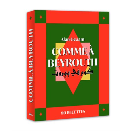 Comme à Beyrouth - 80 recettes d'Alan Geaam