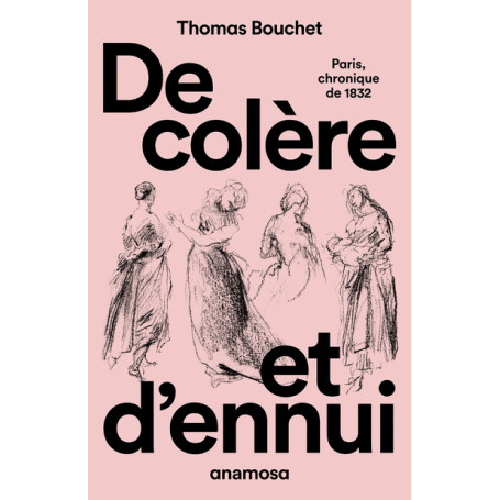 De colère et d'ennui - Paris chronique de 1832