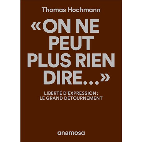 On ne peut plus rien dire...