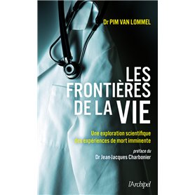 Les frontières de la vie - Une exploration scientifique des expériences de mort imminente