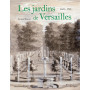 LES JARDINS DE VERSAILLES 1623 - 1715