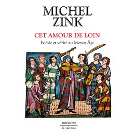 Cet amour de loin - Poésie et vérité au Moyen Âge