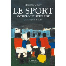 Le Sport - Anthologie littéraire de Homère à Blondin