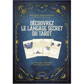 Découvrez le langage secret du tarot - 22 clés pour décrypter tous les symboles