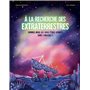 À la recherche des extraterrestres - Sommes-nous les seuls êtres vivants dans l'univers ?