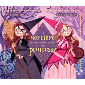 La Sorcière qui ne voulait pas être une princesse