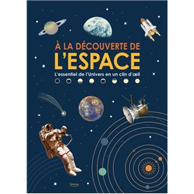À la découverte de l'espace - L'essentiel de l'univers en un clin d'oeil