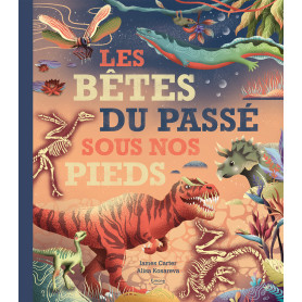 Les Bêtes du passé sous nos pieds