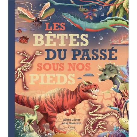 Les Bêtes du passé sous nos pieds