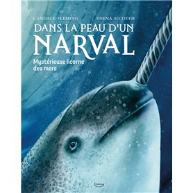 Dans la peau d'un narval - Mystérieuse licorne des mers