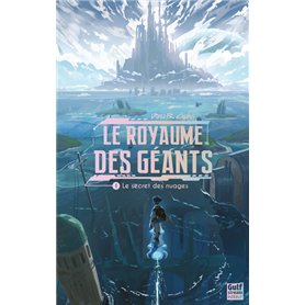 Le Royaume des géants - Tome 1 Le Secret des nuages