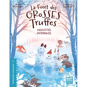 La Forêt des grosses truffes - Tome 4 Chocottes hivernales