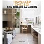 Travailler chez soi - Son bureau à la maison