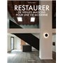 Restaurer des vieilles maisons pour une vie moderne