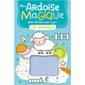 MON ARDOISE MAGIQUE POUR DESSINER PAS À PAS LES ANIMAUX - 60 DESSINS FACILES