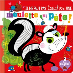 IL NE FAUT PAS TOUCHER UNE MOUFETTE QUI PÈTE