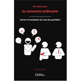 En finir avec la connerie ordinaire !