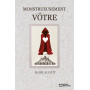 Monstrueusement vôtre