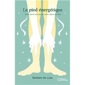 Le pied énergétique - Bien dans ses pieds