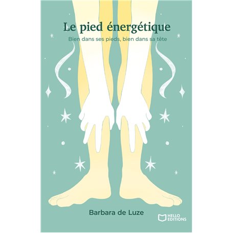 Le pied énergétique - Bien dans ses pieds