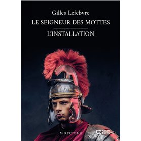 Le Seigneur des Mottes - L'Installation
