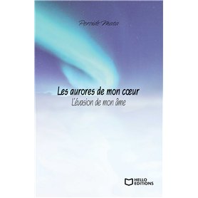 Les aurores de mon coeur : L'évasion de mon âme