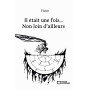 Il était une fois... Non loin d'ailleurs