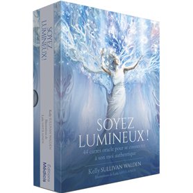Soyez lumineux ! - 44 cartes oracle pour se connecter à son moi authentique