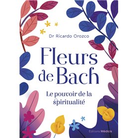 Fleurs de Bach - Le pouvoir de la spiritualité