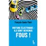 Voiture électrique : ils sont devenus fous !