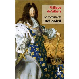 Le roman du Roi-Soleil