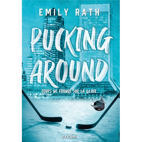 Pucking Around - Coups de foudre sur la glace - Tome 01 (broché)
