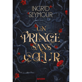 La Guérisseuse de royaumes - Tome 01 Un Prince sans coeur (broché)