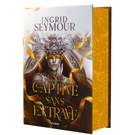 La Guérisseuse de royaumes - Tome 02 Une captive sans entrave (relié collector)
