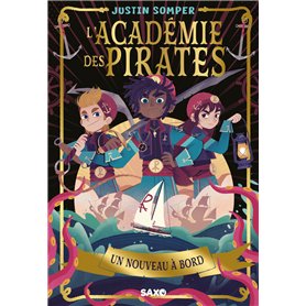 L'Académie des pirates - Tome 01 Un nouveau à bord (broché)