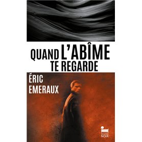 Quand l'abîme te regarde