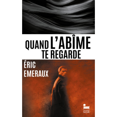 Quand l'abîme te regarde