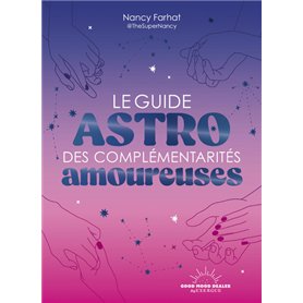 Le Guide astro des complémentarités amoureuses