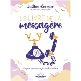 Le Livre de la messagère - Reçois les messages de l'au-delà