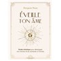 Éveille ton âme - Guide initiatique pour développer son intuition et se connecter à l'Univers
