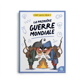 C'est quoi déjà ? La Première Guerre mondiale
