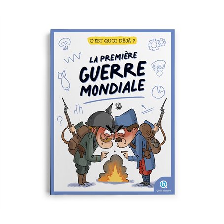 C'est quoi déjà ? La Première Guerre mondiale