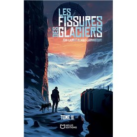 Les fissures des glaciers - Tome II