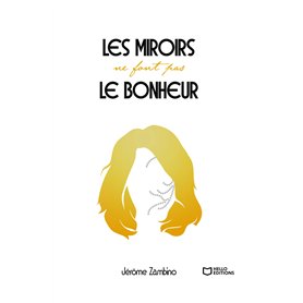 Les miroirs ne font pas le bonheur