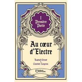 Au coeur d'Electre - Tome I
