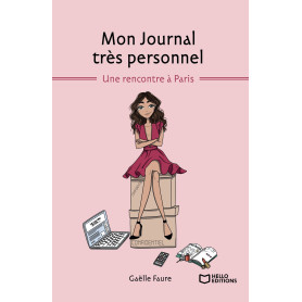 Mon Journal très personnel - Tome I : Une rencontre à Paris
