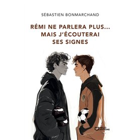 Rémi ne parlera plus... mais j'écouterai ses signes