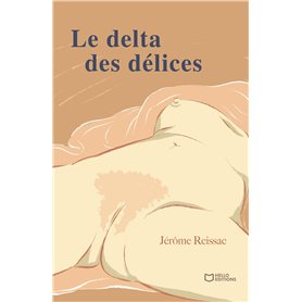 Le delta des délices - 100 poésies érotiques