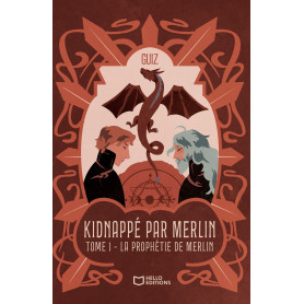 Kidnappé par Merlin - Tome I : La prophétie de Merlin