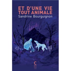 Et d'une vie tout animale